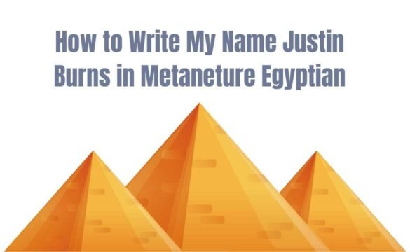 How to Write My Name Justin Burns in Metaneture Egyptian