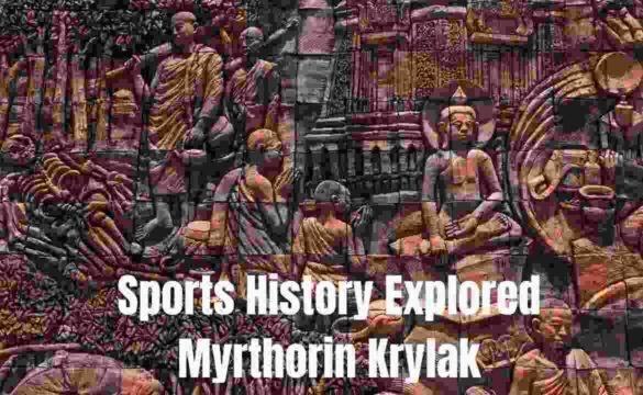 Sports History Explored Myrthorin Krylak
