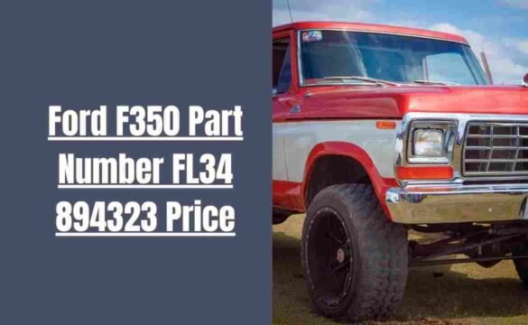Ford F350 Part Number FL34 894323 Price